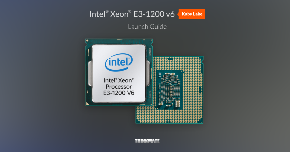 Intel Xeon 10 V6 Platform Guide Inside Thinkmate