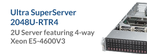 GPU Ultra SuperServer
2048U-RTR4
 - 2U Server featuring 4-way Xeon E5-4600V3
 